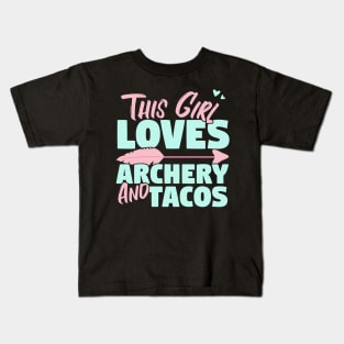 This Girl Loves Archery And Tacos Gift design Kids T-Shirt